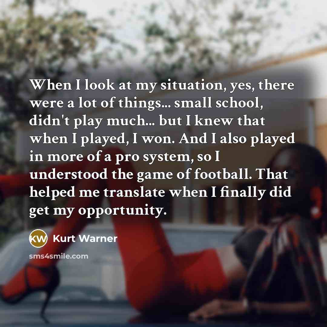 “When I look at my situation, yes, there were a…” quote by Kurt Warner