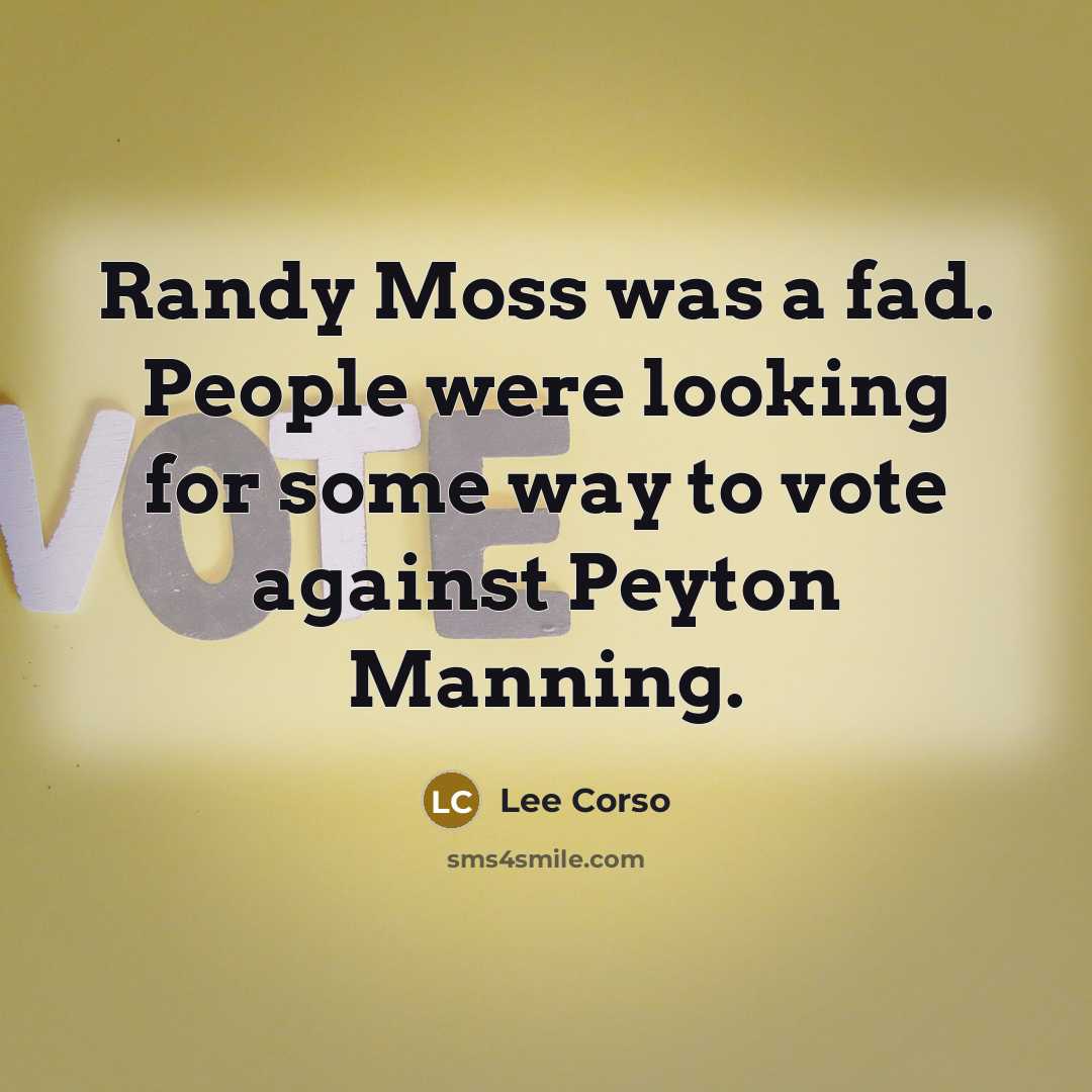 “Randy Moss was a fad. People were looking for some…” quote by Lee Corso