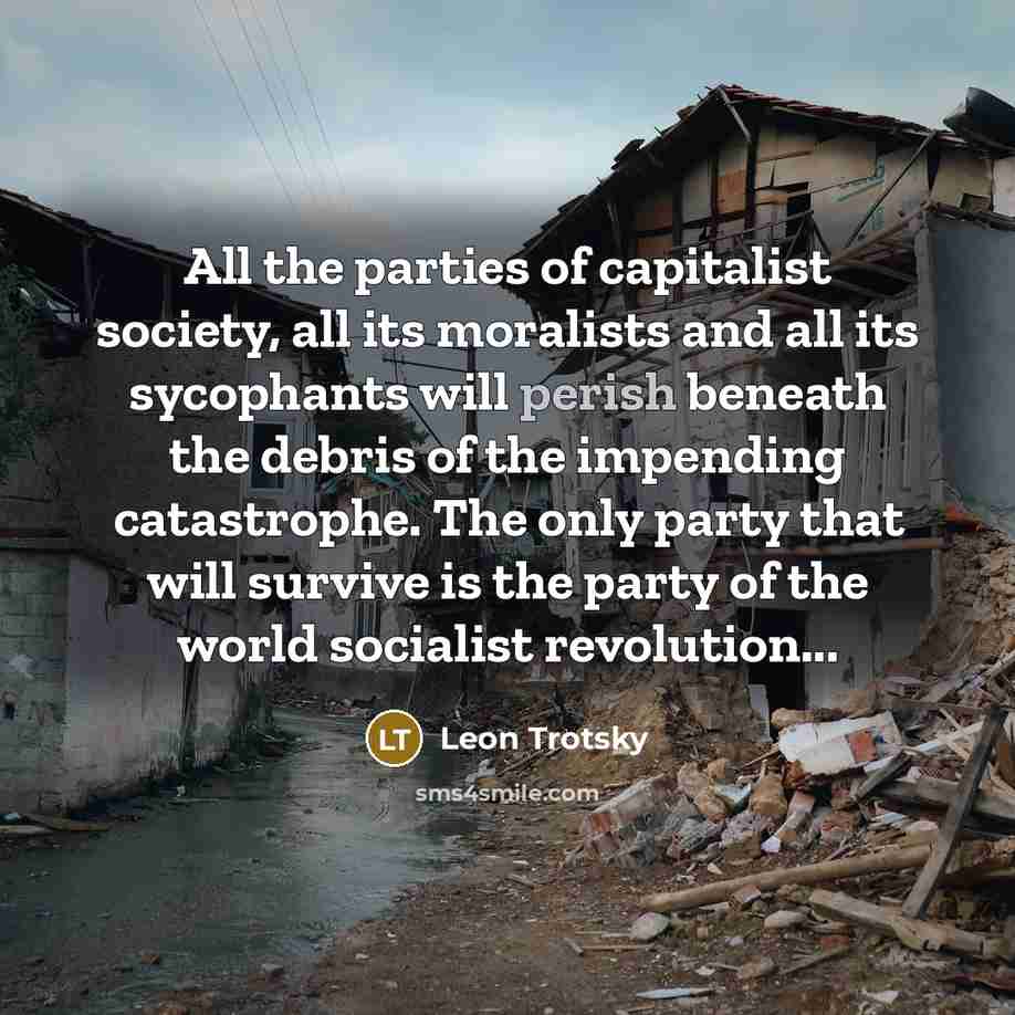“All the parties of capitalist society, all its moralists and…” quote by Leon Trotsky