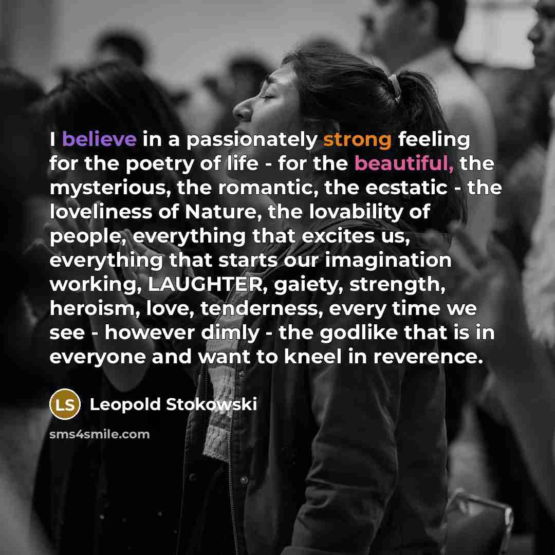 “I believe in a passionately strong feeling for the poetry…” quote by Leopold Stokowski