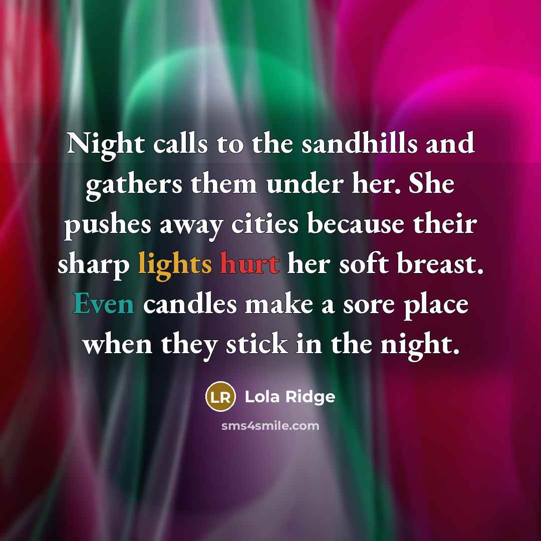 “Night calls to the sandhills and gathers them under her.…” quote by Lola Ridge
