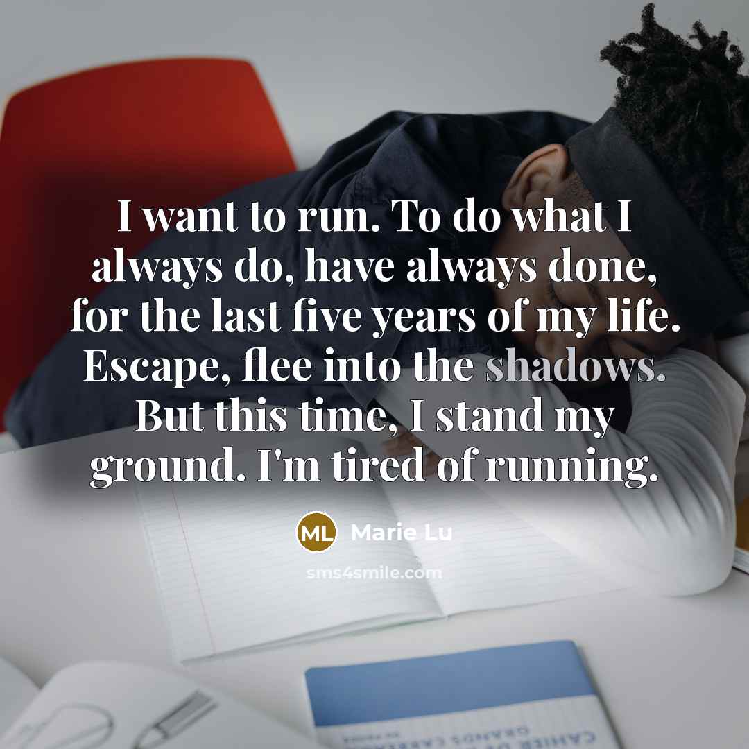 “I want to run. To do what I always do,…” quote by Marie Lu