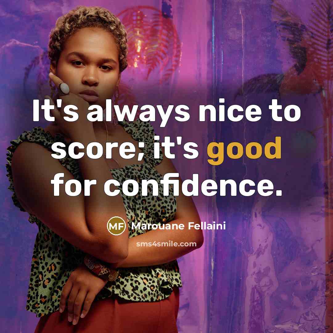 “It's always nice to score; it's good for confidence.…” quote by Marouane Fellaini