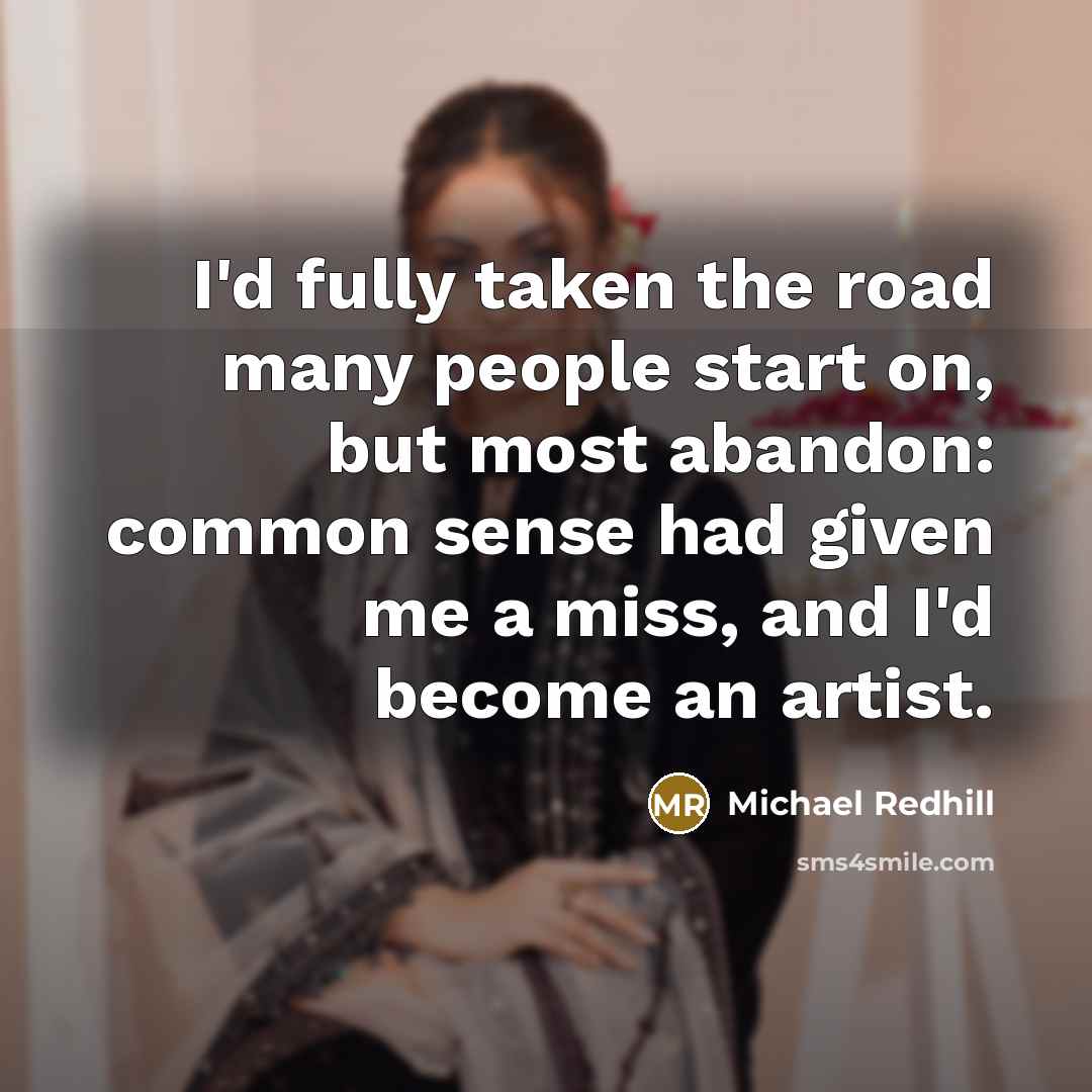 “I'd fully taken the road many people start on, but…” quote by Michael Redhill