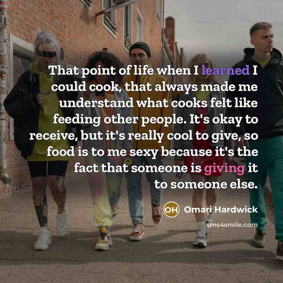 “That point of life when I learned I could cook,…” quote by Omari Hardwick