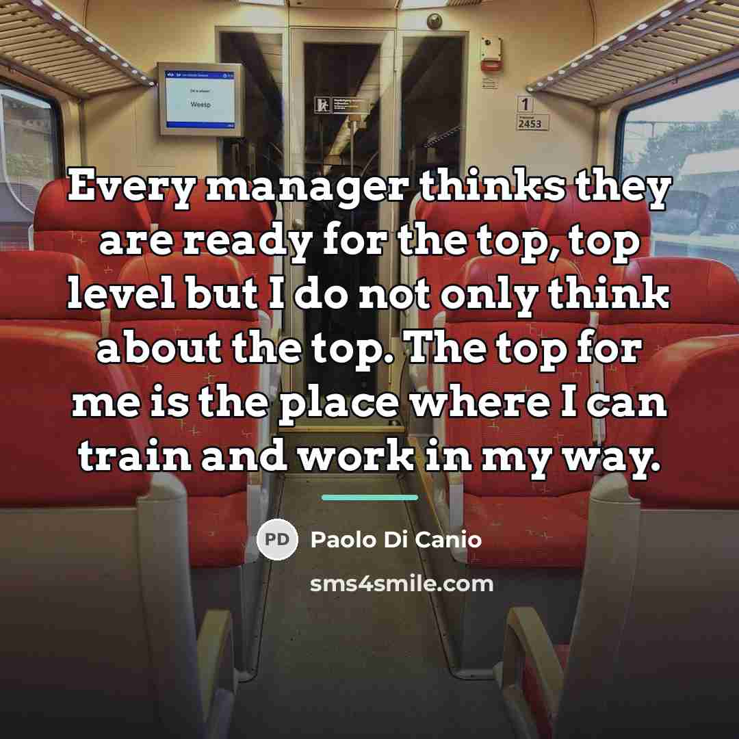 “Every manager thinks they are ready for the top, top…” quote by Paolo di Canio