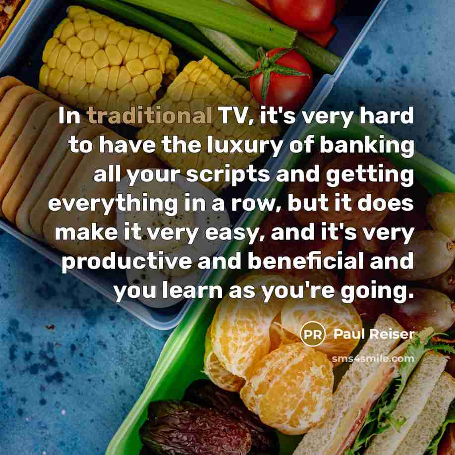 “In traditional TV, it's very hard to have the luxury…” quote by Paul Reiser
