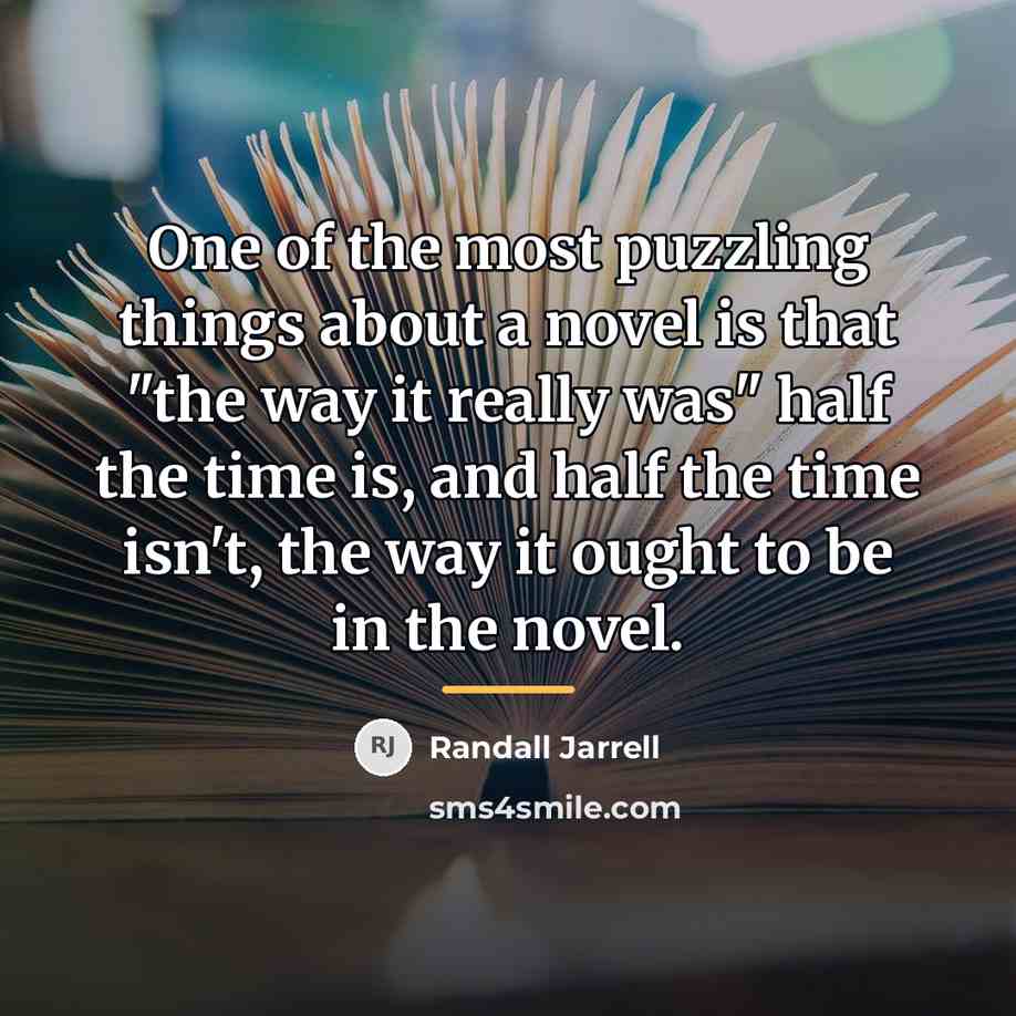 “One of the most puzzling things about a novel is…” quote by Randall Jarrell