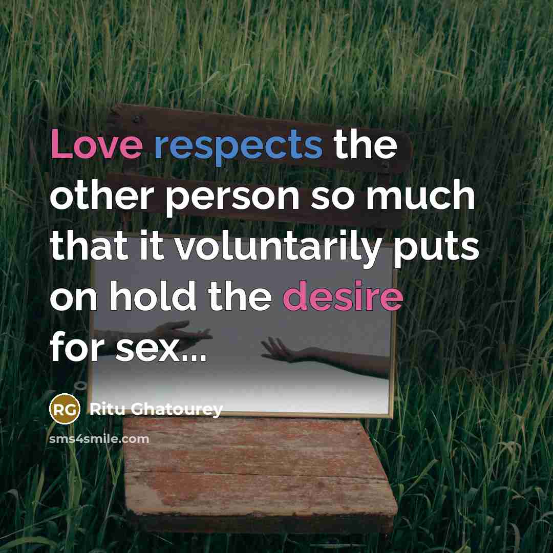“Love respects the other person so much that it voluntarily…” quote by Ritu Ghatourey