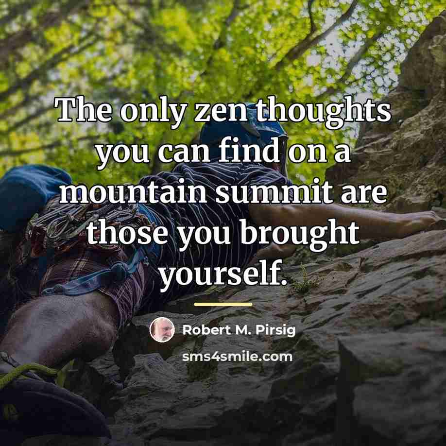 “The only zen thoughts you can find on a mountain…” quote by Robert M. Pirsig