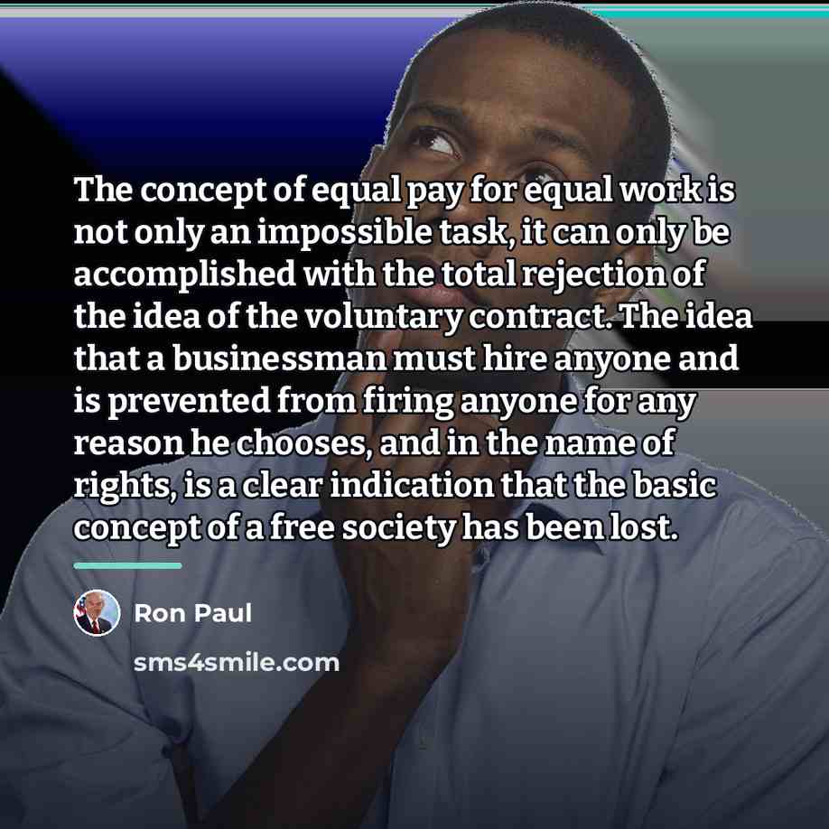 “The concept of equal pay for equal work is not…” quote by Ron Paul