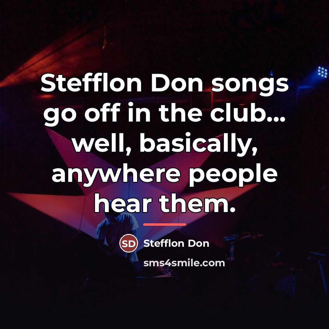 “Stefflon Don songs go off in the club... well, basically,…” quote by Stefflon Don