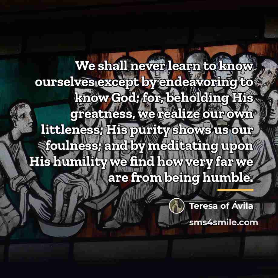 “We shall never learn to know ourselves except by endeavoring…” quote by Teresa of Avila