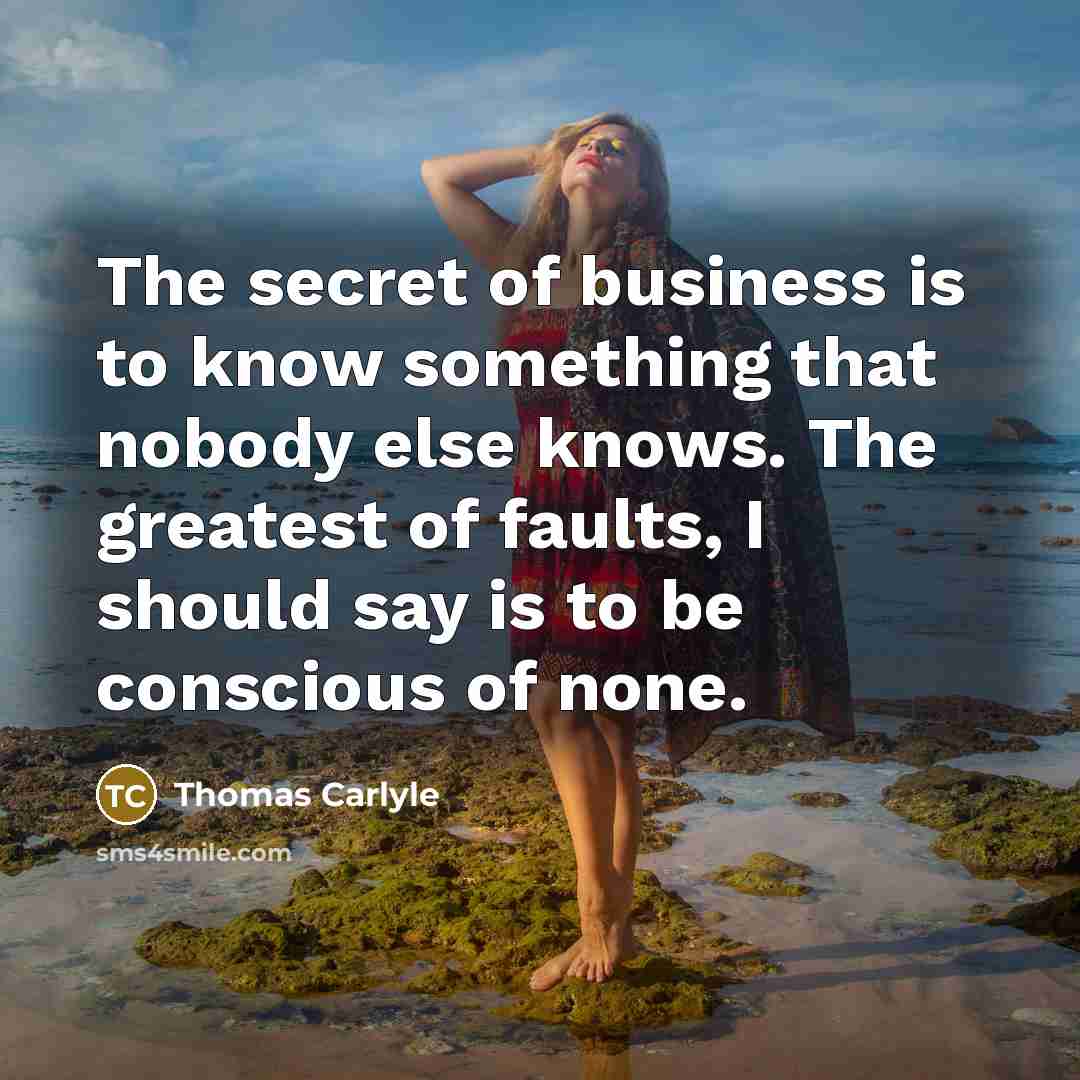 “The secret of business is to know something that nobody…” quote by Thomas Carlyle