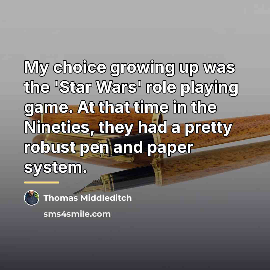 “My choice growing up was the 'Star Wars' role playing…” quote by Thomas Middleditch
