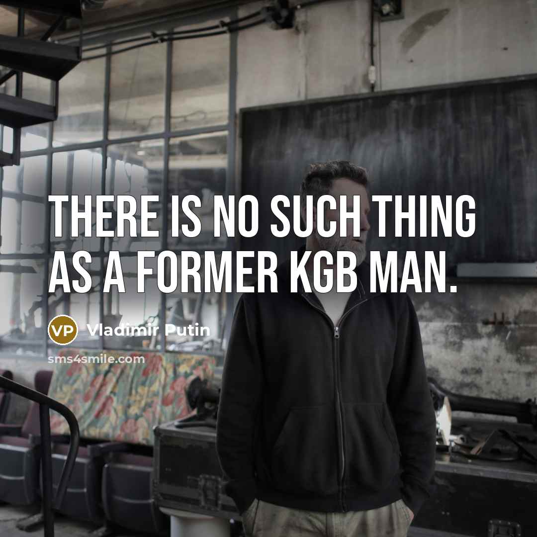 “There is no such thing as a former KGB man.…” quote by Vladimir Putin
