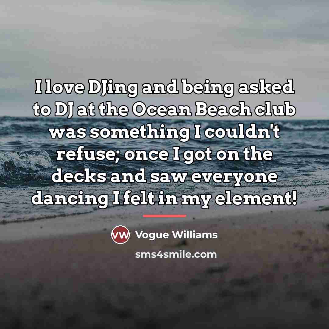 “I love DJing and being asked to DJ at the…” quote by Vogue Williams