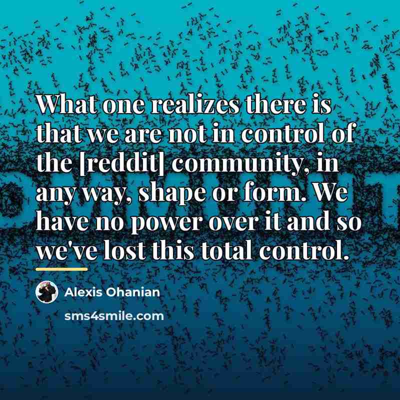 “What one realizes there is that we are not in…” quote by Alexis Ohanian