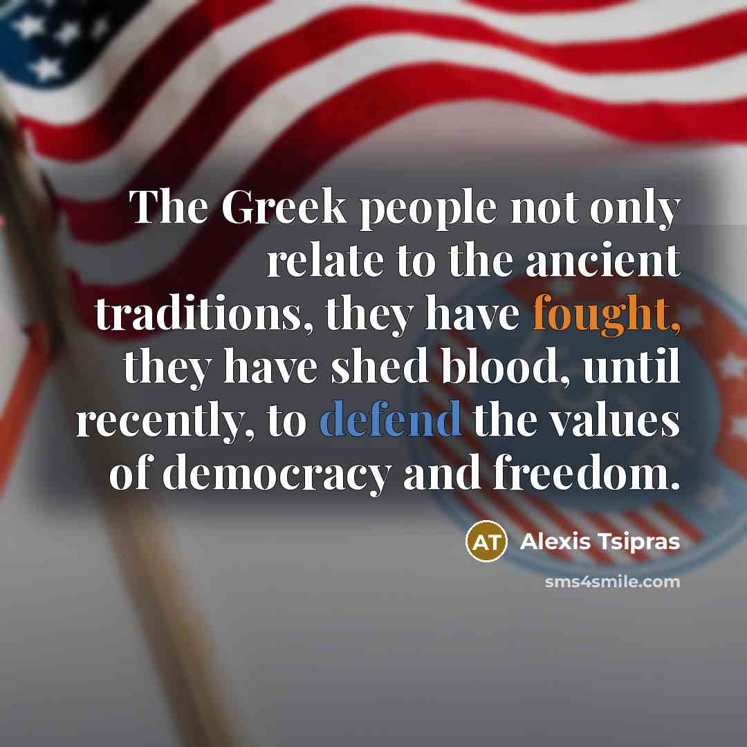 “The Greek people not only relate to the ancient traditions,…” quote by Alexis Tsipras