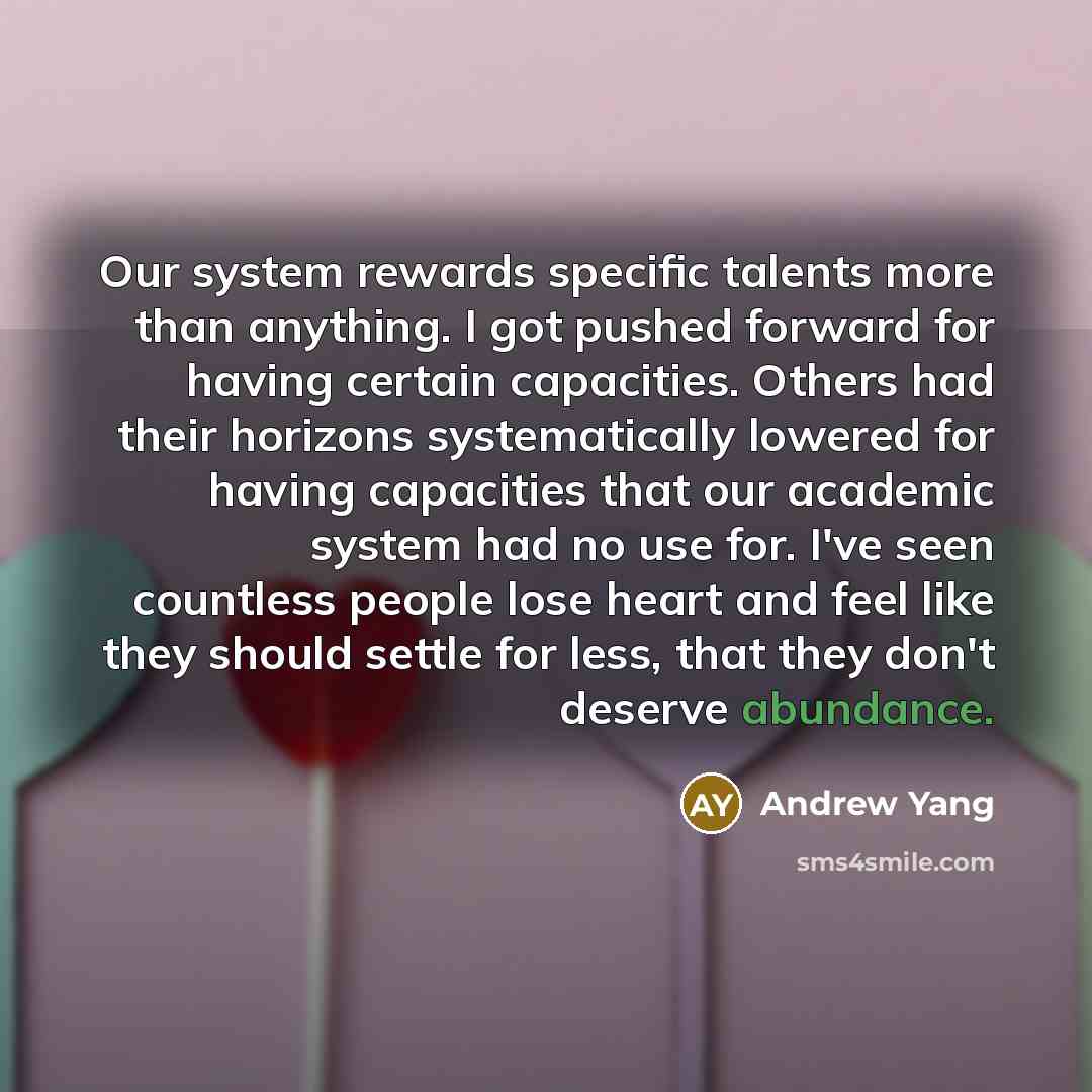 “Our system rewards specific talents more than anything. I got…” quote by Andrew Yang
