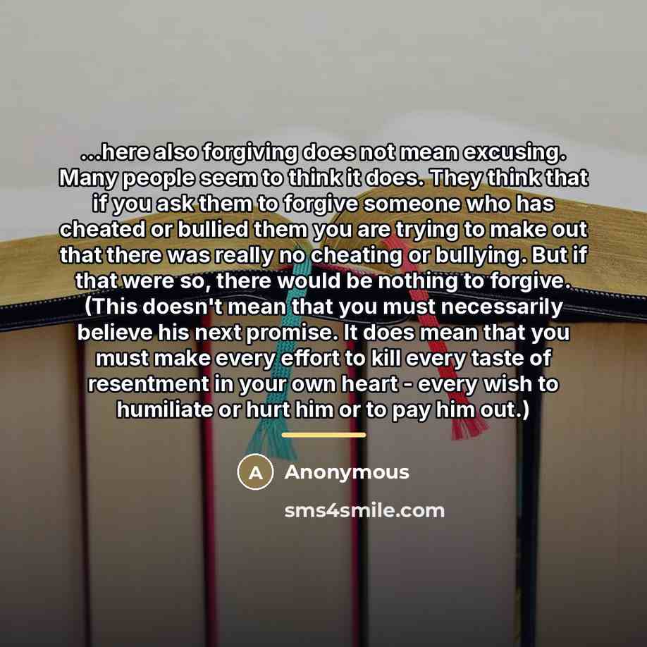 “...here also forgiving does not mean excusing. Many people seem…” quote by Anonymous