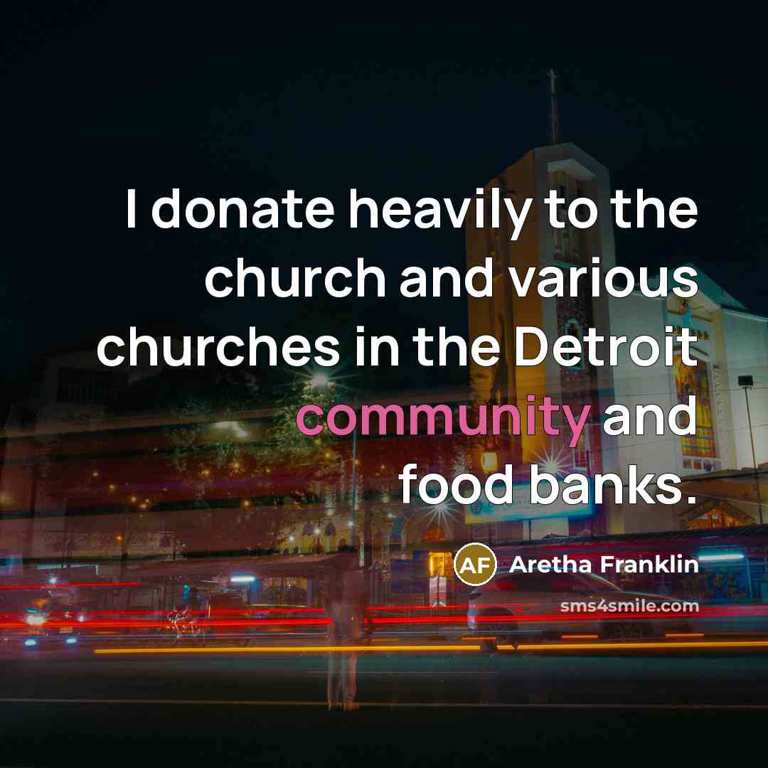 “I donate heavily to the church and various churches in…” quote by Aretha Franklin