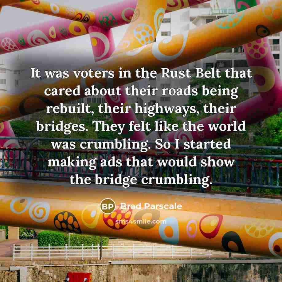 “It was voters in the Rust Belt that cared about…” quote by Brad Parscale