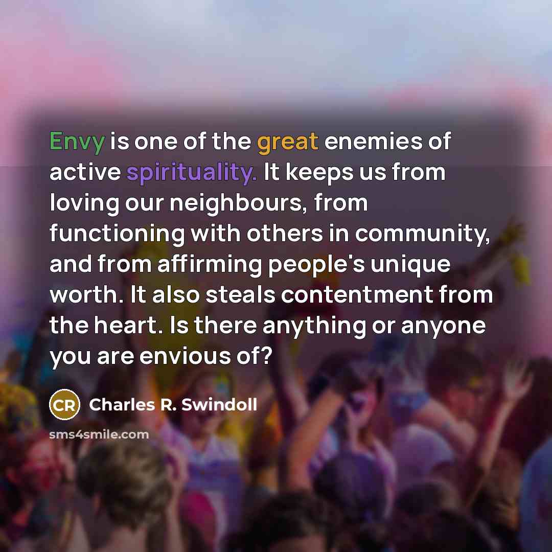 “Envy is one of the great enemies of active spirituality.…” quote by Charles R. Swindoll