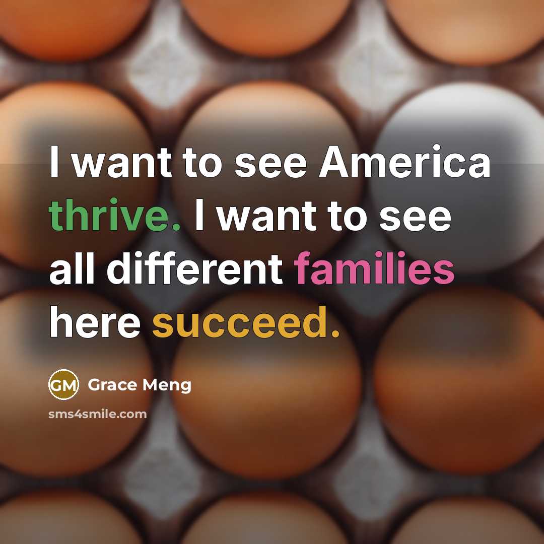“I want to see America thrive. I want to see…” quote by Grace Meng