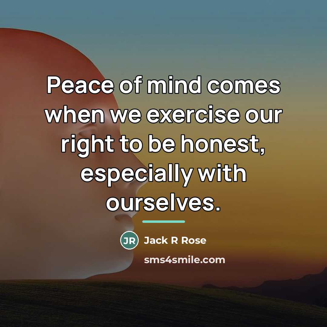 “Peace of mind comes when we exercise our right to…” quote by Anonymous