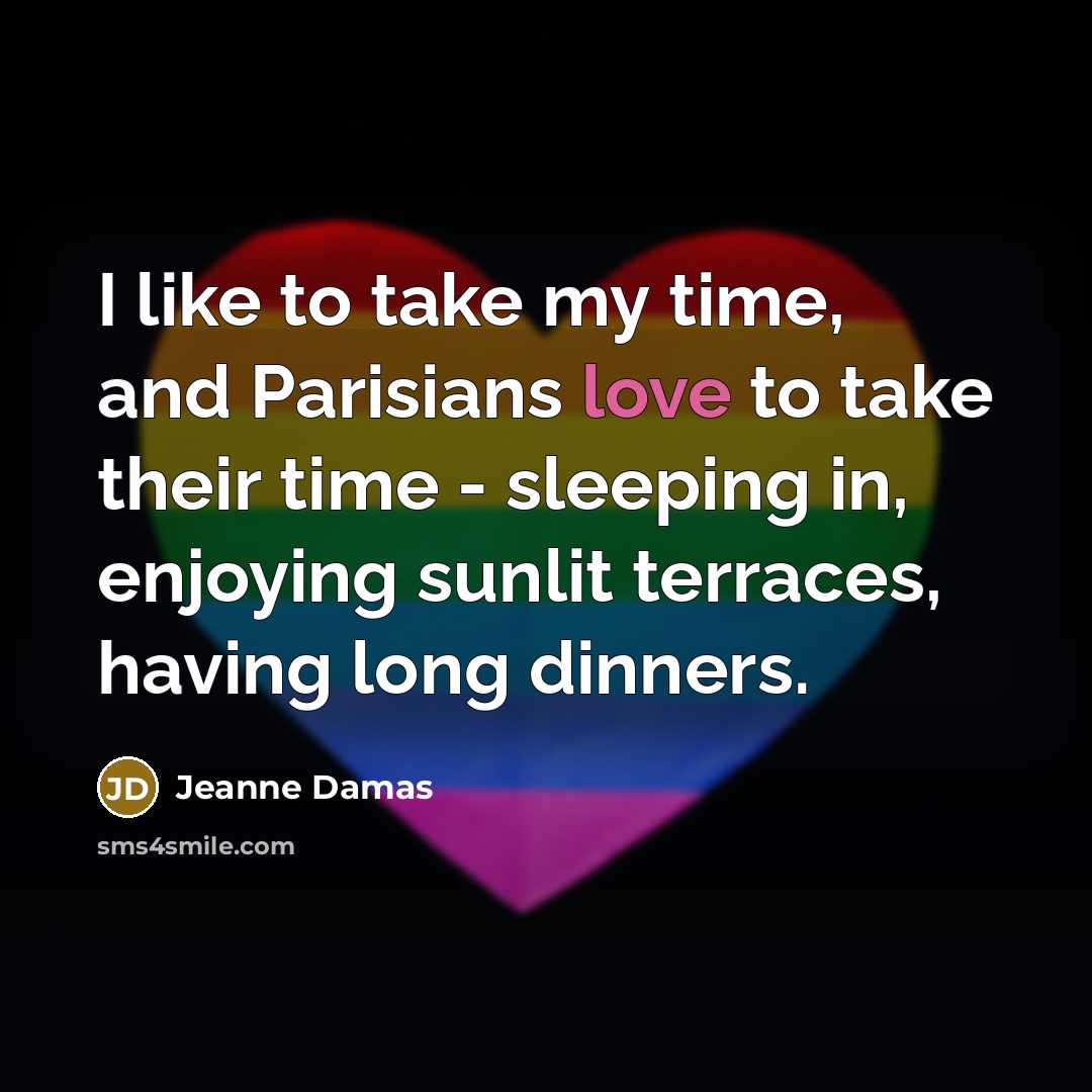 “I like to take my time, and Parisians love to…” quote by Jeanne Damas