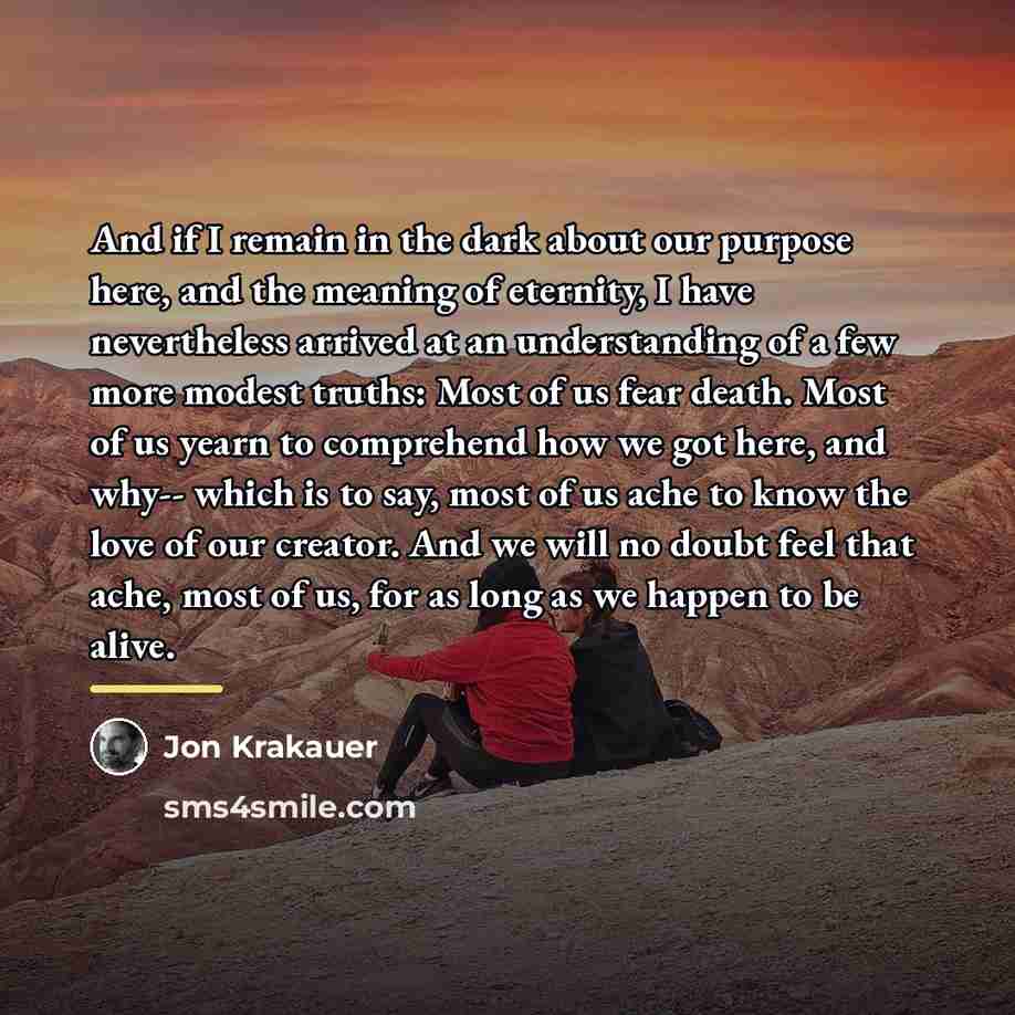 “And if I remain in the dark about our purpose…” quote by Jon Krakauer