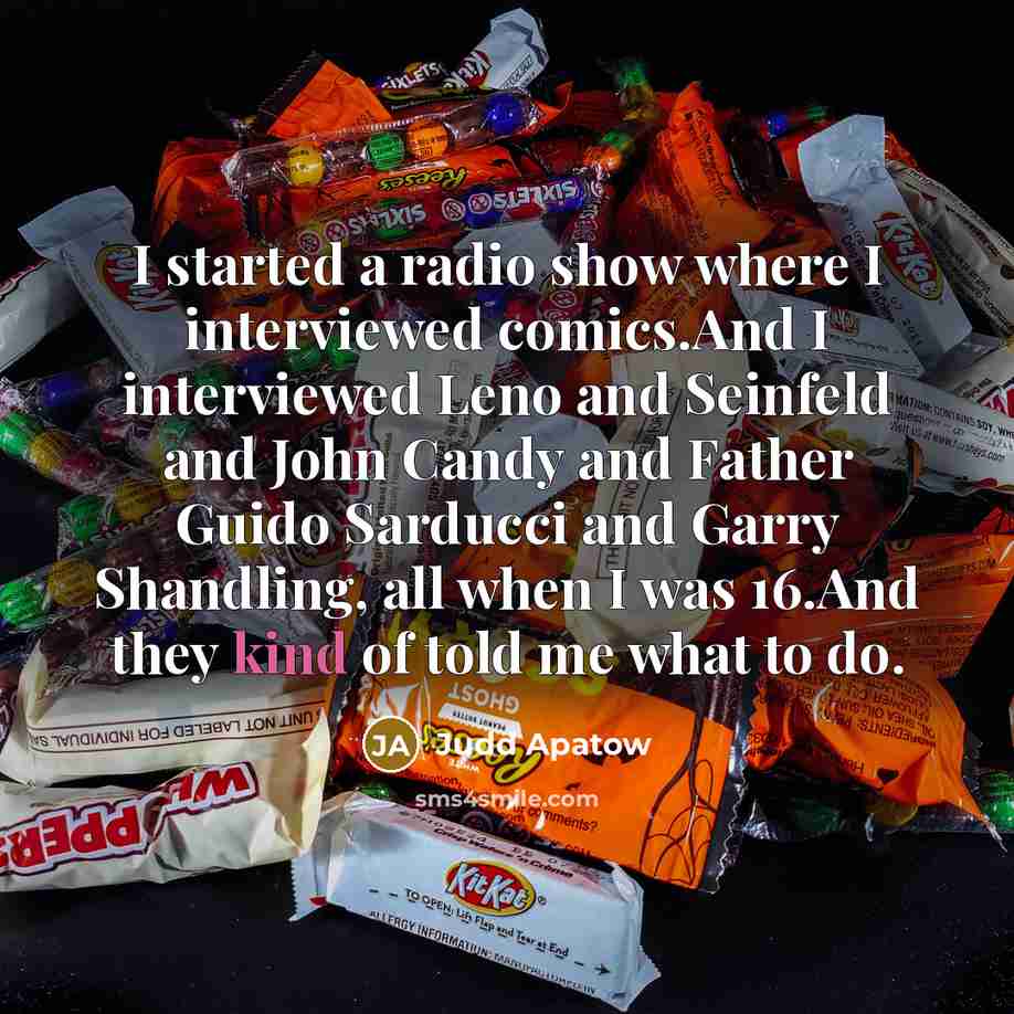 “I started a radio show where I interviewed comics.And I…” quote by Judd Apatow