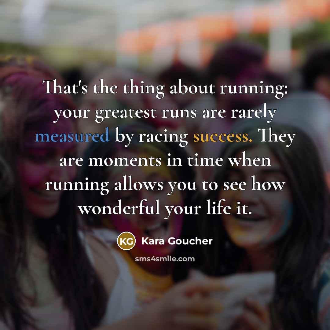 “That's the thing about running: your greatest runs are rarely…” quote by Kara Goucher