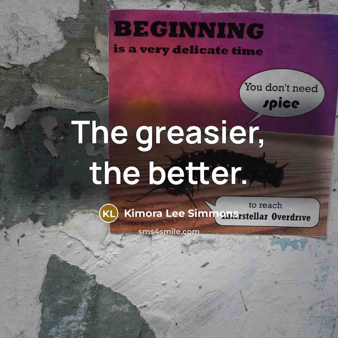 “The greasier, the better.…” quote by Kimora Lee Simmons