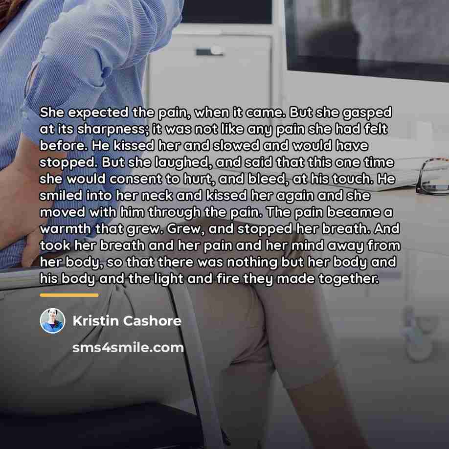 “She expected the pain, when it came. But she gasped…” quote by Kristin Cashore