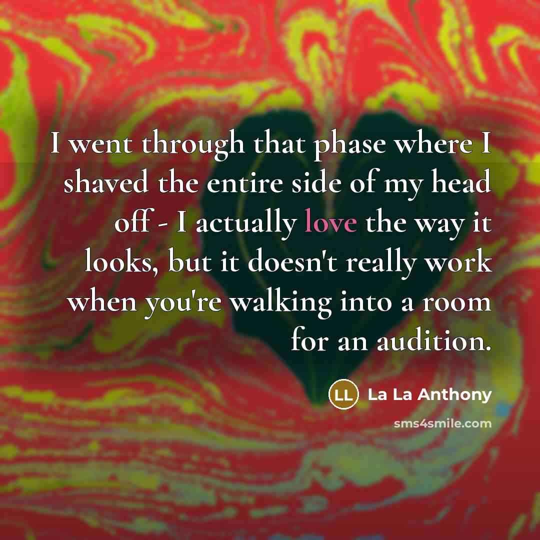 “I went through that phase where I shaved the entire…” quote by La La Anthony