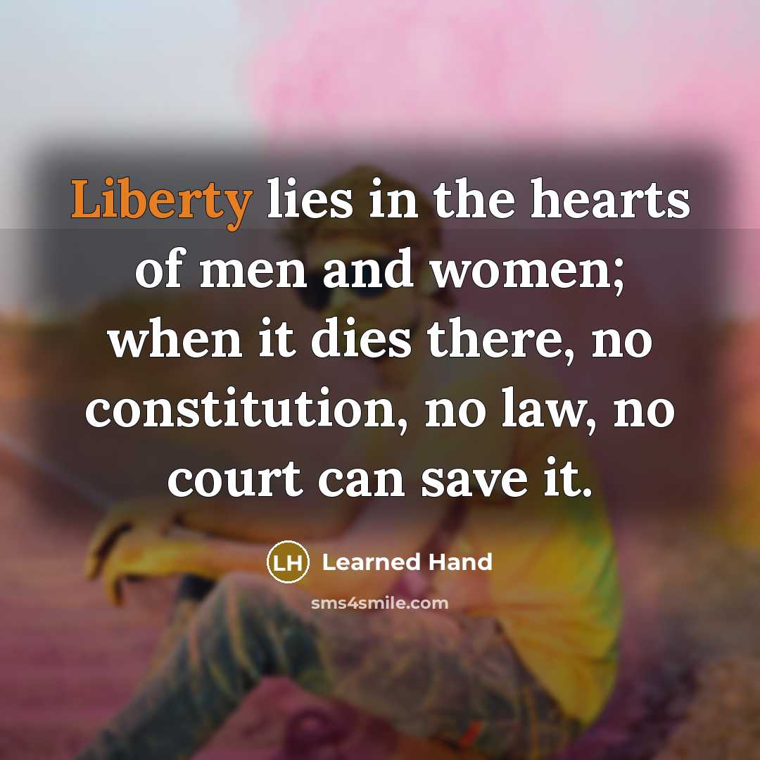 “Liberty lies in the hearts of men and women; when…” quote by Learned Hand
