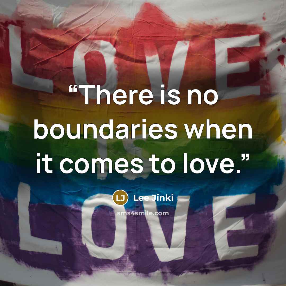 “There is no boundaries when it comes to love.” quote by Lee Jinki