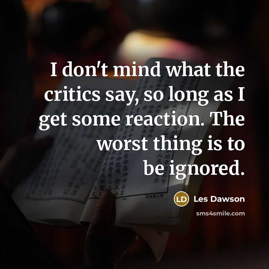 “I don't mind what the critics say, so long as…” quote by Les Dawson