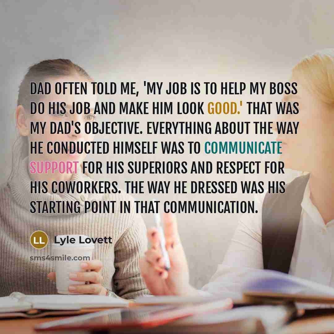 “Dad often told me, 'My job is to help my…” quote by Lyle Lovett