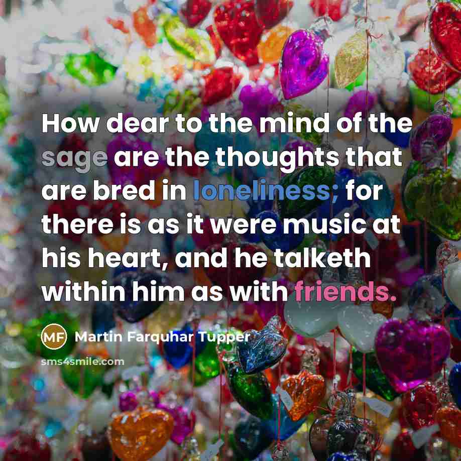 “How dear to the mind of the sage are the…” quote by Martin Farquhar Tupper