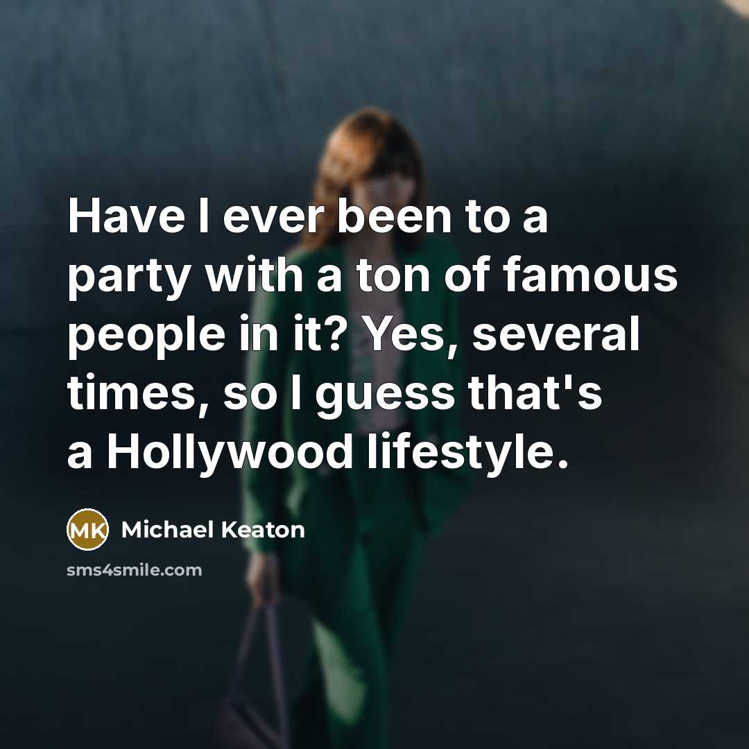 “Have I ever been to a party with a ton…” quote by Michael Keaton
