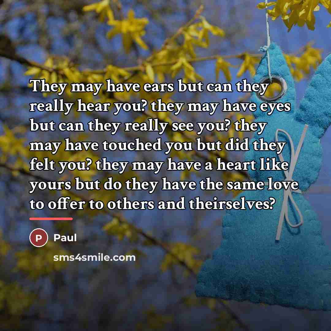 “They may have ears but can they really hear you?…” quote by Paul