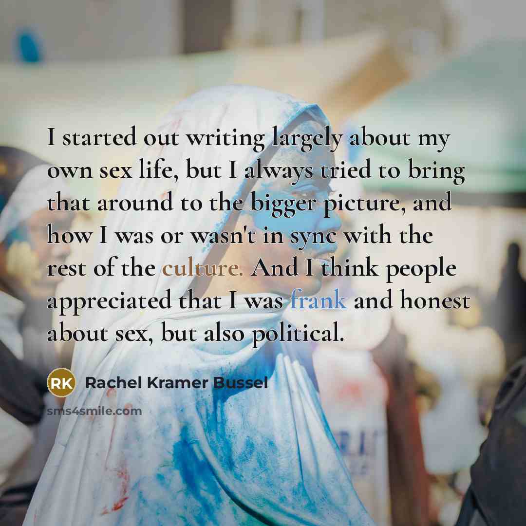“I started out writing largely about my own sex life,…” quote by Rachel Kramer Bussel