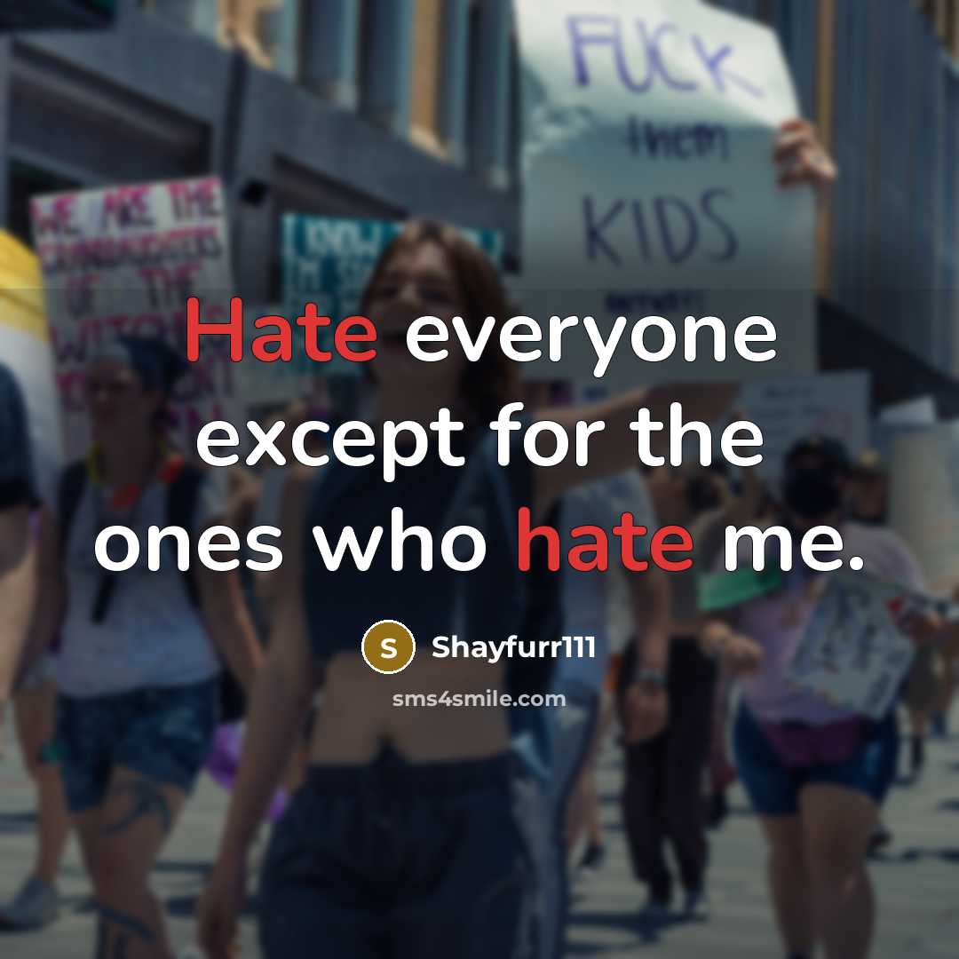 “Hate everyone except for the ones who hate me.…” quote by Shayfurr111