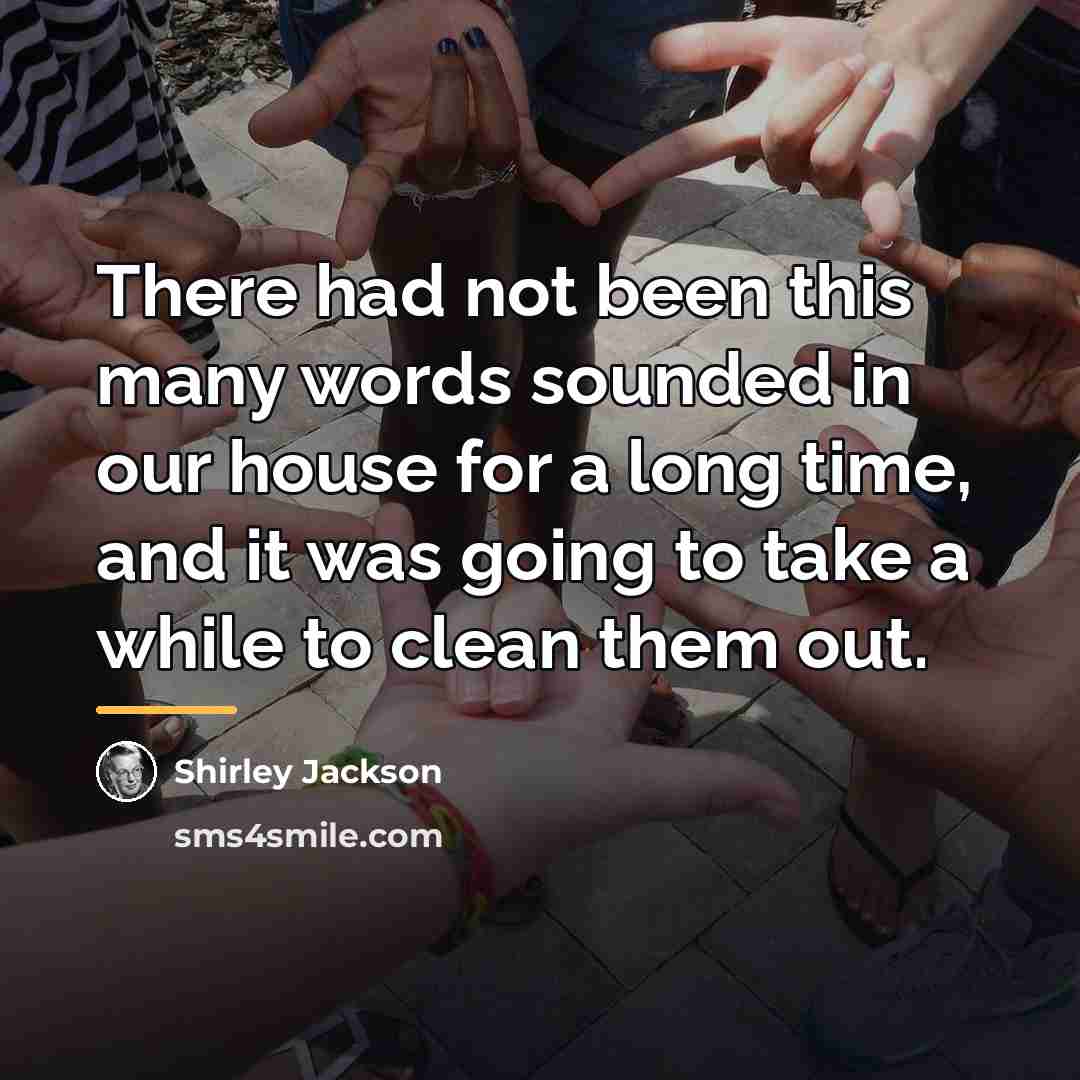 “There had not been this many words sounded in our…” quote by Shirley Jackson