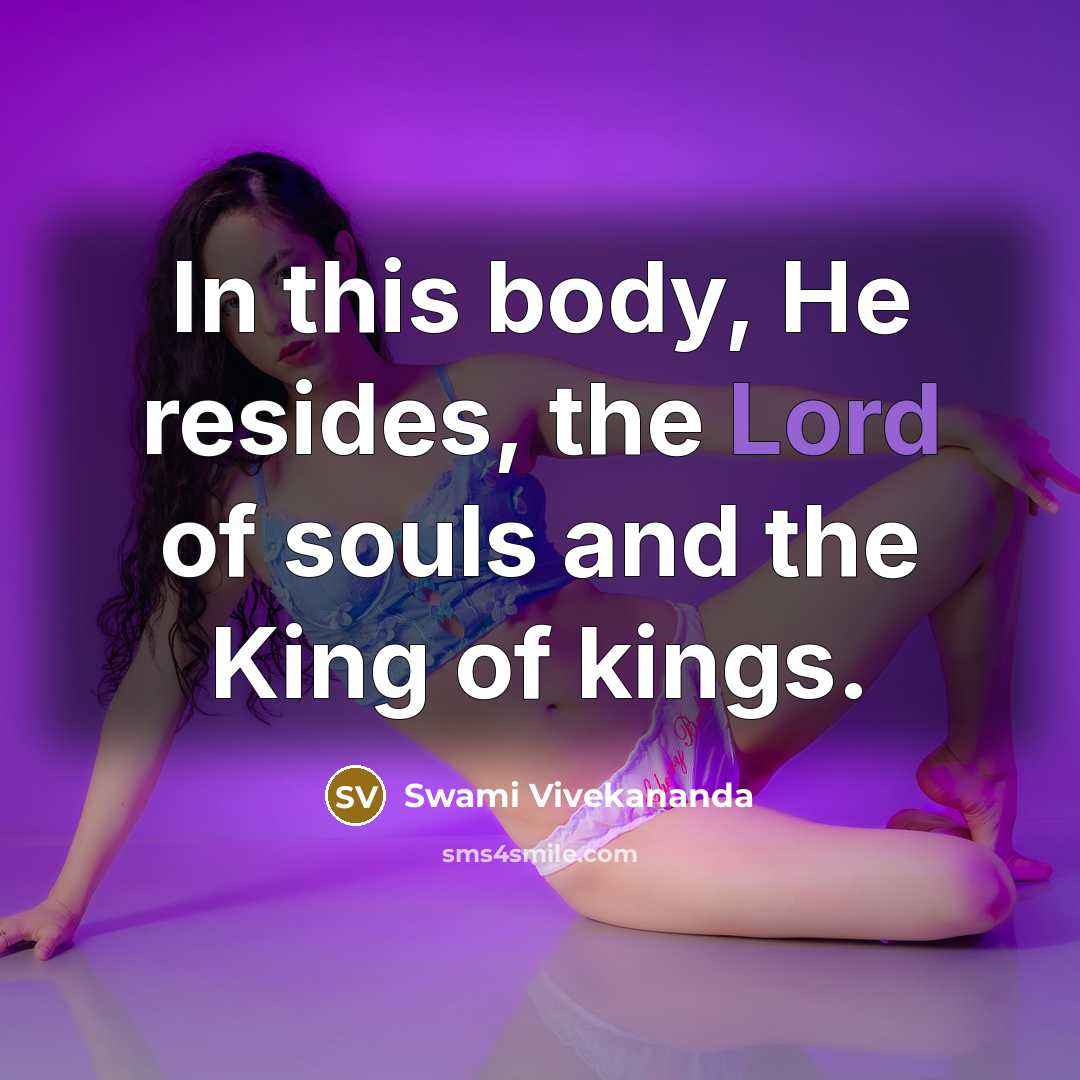 “In this body, He resides, the Lord of souls and…” quote by Swami Vivekananda