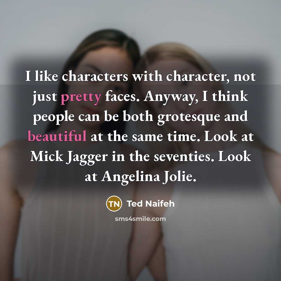 “I like characters with character, not just pretty faces. Anyway,…” quote by Ted Naifeh