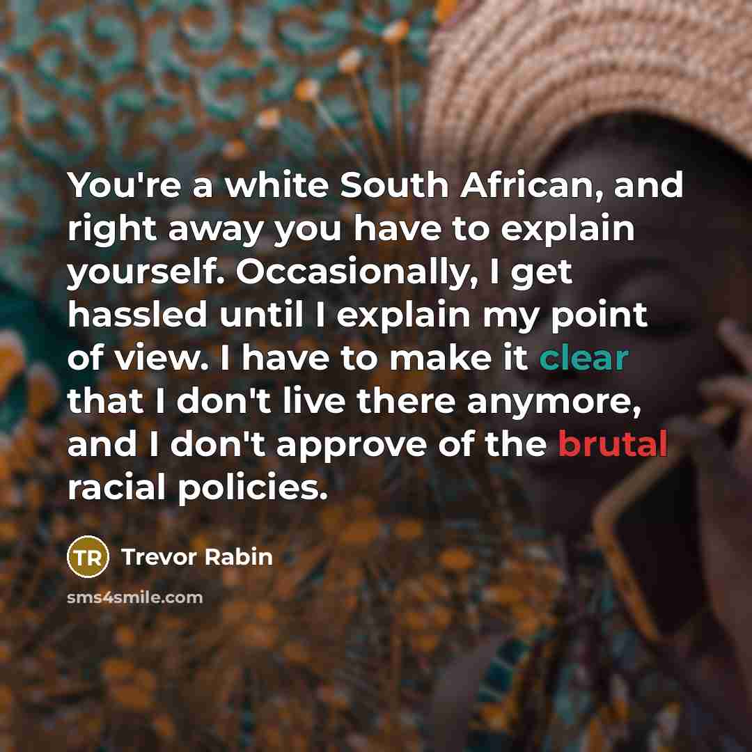 “You're a white South African, and right away you have…” quote by Trevor Rabin